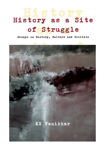 Stock image for History as a Site of Struggle: Essays on History, Culture and Politics for sale by Shalimar Books