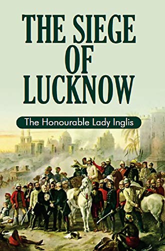 Stock image for The Siege of Lucknow for sale by dsmbooks