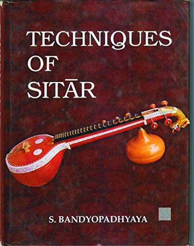 Stock image for Techniques of Sitar: The Prince Among All Musical Instruments of India for sale by Books in my Basket