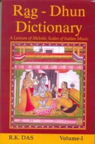 Rag Dhun Dictionary (Set of 2 Vols): A Lexicon of Melodic Scales of Indian Music