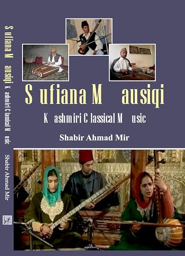 Beispielbild fr Sufiana Mausiqi : Kashmiri Classical Music zum Verkauf von Books Puddle