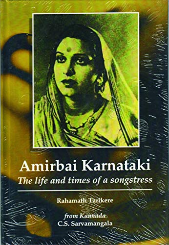 Beispielbild fr Amirbai Karnataki: The Life and Times of a Songstress zum Verkauf von Books Puddle