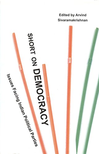 9788188861040: Short On Democracy: Issues Facing Indian Political Parties [hardcover] Arvind Sivaramakrishnan [Jan 01, 2007]