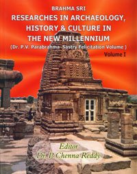 Beispielbild fr Brahma Sri: Researches in Archaeology, History & Culture in the New Millennium (Dr. P.V. Parabrahma Sastry Felicitation Volume) (2 Vol. Set) zum Verkauf von Books in my Basket