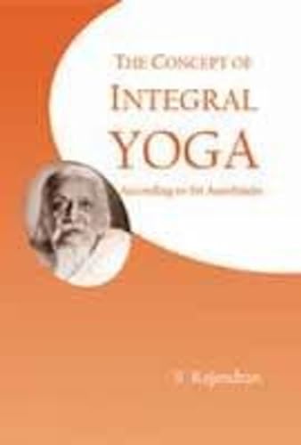 Beispielbild fr The Concept of Integral Yoga: According to Sri Aurobindo zum Verkauf von Books in my Basket