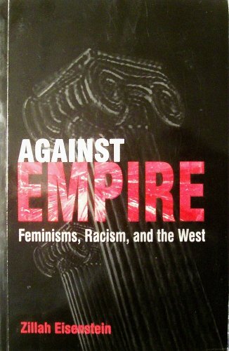 Beispielbild fr Against Empire: Feminisms. Racism, and the West zum Verkauf von Ezekial Books, LLC