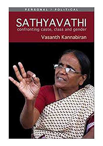 Beispielbild fr Sathyavathi: Confronting Caste, Class &amp; Gender zum Verkauf von Books Puddle