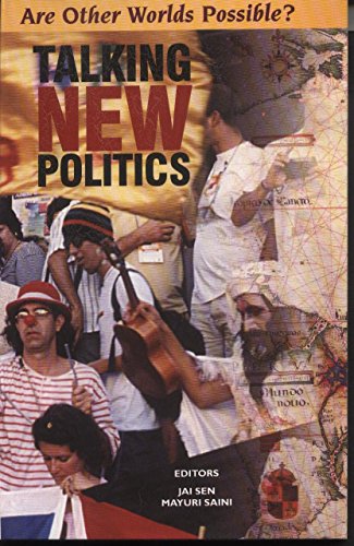 Are Other World Possible?: Talking New Politics (9788189013271) by Jai Sen