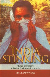 Stock image for India Stinking: Manual Scavengers in Andhra Pradesh for sale by WorldofBooks