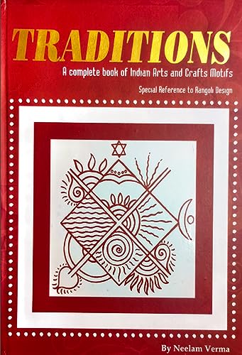 Imagen de archivo de Traditions. A Complete Book of Indian Arts and Crafts Motifs : Special Reference to Rangoli Design a la venta por The Bookseller