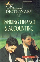 9788189093143: The Illustrated Dictionary of Banking Finance and Accounting