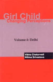 9788189110246: Girl Child Changing Perceptions Vol-1: Delhi