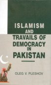 9788189126001: Islamism and Travails of Democracy in Pakistan