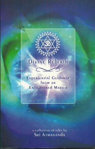 Stock image for Divine Rebirth: Experiential Guidance from an Enlightened Master for sale by GoldBooks