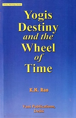 Stock image for Yogis Destiny and the Wheel of Time (Hindu Astrology Series) for sale by Irish Booksellers