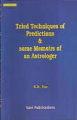 Stock image for Tried Techniques of Predictions and Some Memoirs of an Astrologer: Hindu Astrology Series for sale by dsmbooks