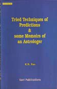 Stock image for Tried Techniques of Predictions and Some Memoirs of an Astrologer: Hindu Astrology Series for sale by GF Books, Inc.