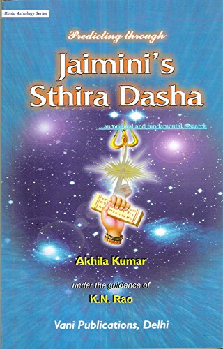 Stock image for Predicting Through Jaimini's Sthira Dasha: An original and Fundamental Research: Hindu Astrology Series for sale by Revaluation Books