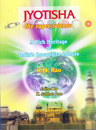 Stock image for Jyotisha the super Science: A Rich Heritage of India's Composite Culture: Hindu Astrology Series for sale by GF Books, Inc.