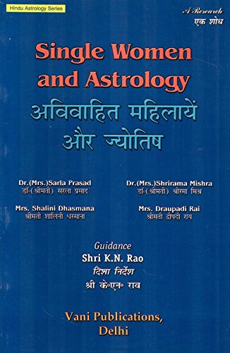 Single Women and Astrology: Hindu Astrology Series (9788189221522) by Sarla Prasad; Shrirama Mishra; Shalini Dhasmana; Draupadi Rai; K. N. Rao