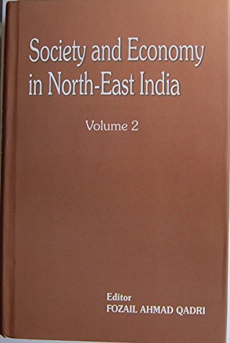 Society and Economy in North East India, Vol. 2 (9788189233402) by Qadri, Fozail Ahmad