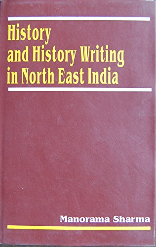 Stock image for History and History Writing in North East India for sale by Books Puddle