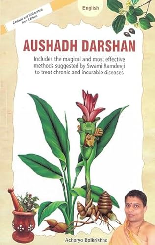 Stock image for Aushadh Darshan A Repertotire of Proven Miraculous Ayurvedic Remedies by Swami Ramdev for sale by Gulf Coast Books