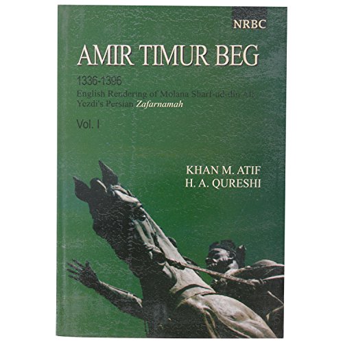 Imagen de archivo de Anir Timur Beg 1336-1396: 1: English Renderings of Molana Sharf Ud Din Ali a la venta por dsmbooks