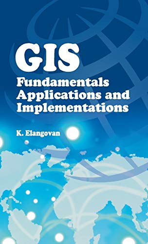 9788189422165: GIS: Fundamentals, Applications and Implementations