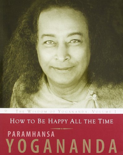 9788189430276: HOW TO BE HAPPY ALL THE TIME [Paperback] YOGANANDA PARAMHANSA