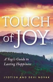 Imagen de archivo de Touch Of Joy: A Yogis Guide To Lasting Happiness a la venta por Books in my Basket