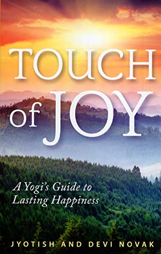 Stock image for Touch Of Joy: A Yogis Guide To Lasting Happiness for sale by Books in my Basket