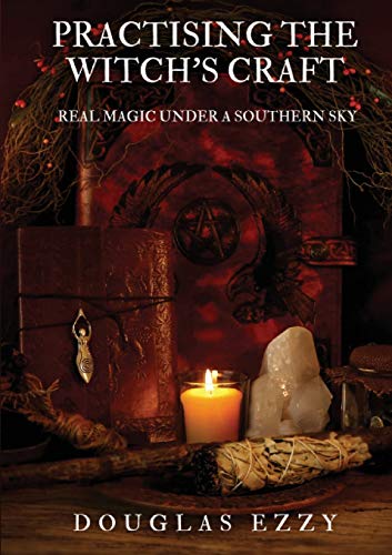 Beispielbild fr Practising the Witch's Craft: Real Magic Under a Southern Sky zum Verkauf von Buchpark
