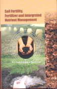 Stock image for Soil Fertility, Fertilizer and Integrated Nutrient Management for sale by Books Puddle