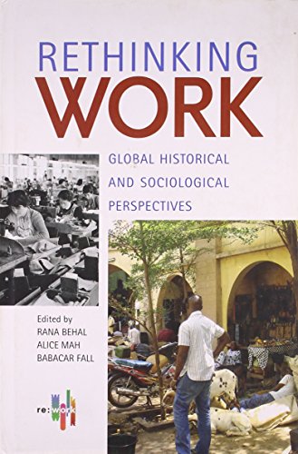 Beispielbild fr Rethinking Work : Global Historical And Sociological Perspective zum Verkauf von Vedams eBooks (P) Ltd