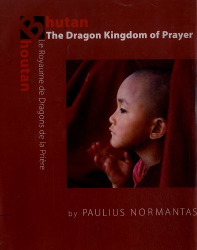 Beispielbild fr Bhutan The Dragon Kingdom of Prayer zum Verkauf von Yak and Yeti Books