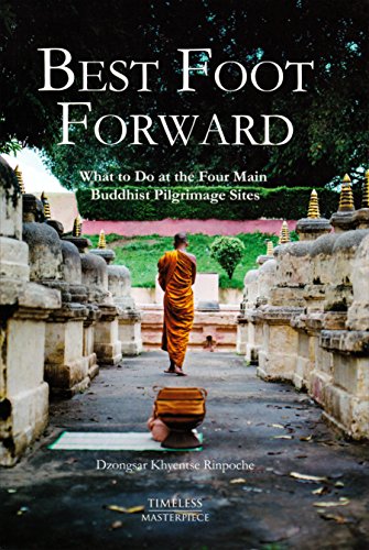 Stock image for Best Foot Forward : What To Do At The Four Main Buddhist Pilgrimage Sites for sale by Books Puddle