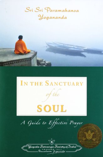 Imagen de archivo de In the Sanctuary of the Soul: A Guide to Effective Prayer a la venta por Books in my Basket