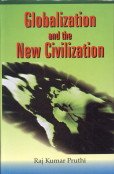 Stock image for Globalization and the New Civilization for sale by Vedams eBooks (P) Ltd