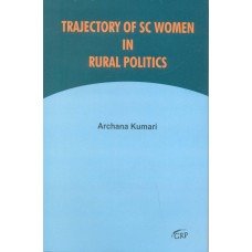 Stock image for TRAJECTORY OF SC WOMEN IN RURAL POLITICS for sale by Books Puddle