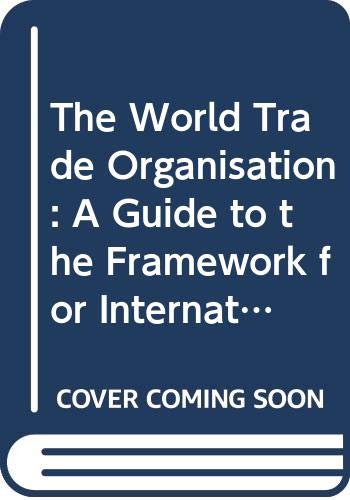 Beispielbild fr The World Trade Organisation: A Guide To The Framework For International Trade zum Verkauf von Books in my Basket