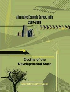 9788189654573: Alternative Economic Survey, India 2007-2008: Decline of the Developmental State