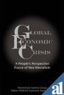 9788189654702: The Globlal Economic Crisis: A People€™s Perspective- Fiasco of Neoliberalism