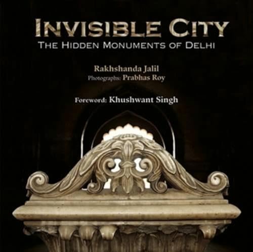 9788189738143: Invisible City - The Hidden Monuments of Delhi