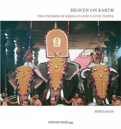 Stock image for Heaven on Earth: The Universe of Kerala's Guruvayur Temple for sale by Moe's Books