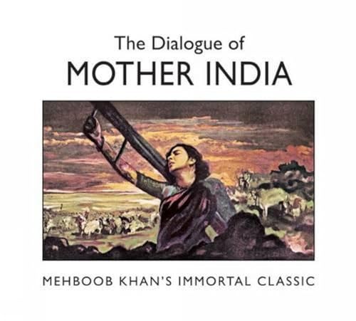 9788189738587: The Dialogue of Mother India Mehboob Khan's Immortal Classic