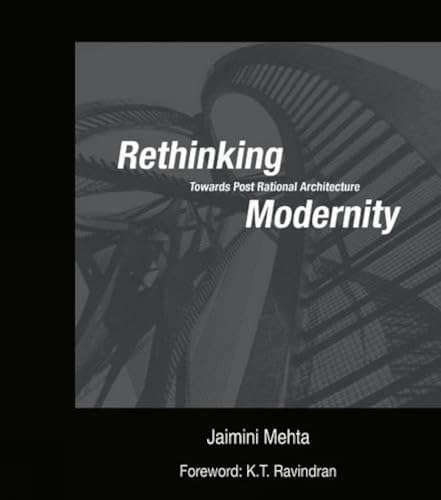 Stock image for Rethinking Modernity: Towards Post Rational Architecture for sale by Books in my Basket