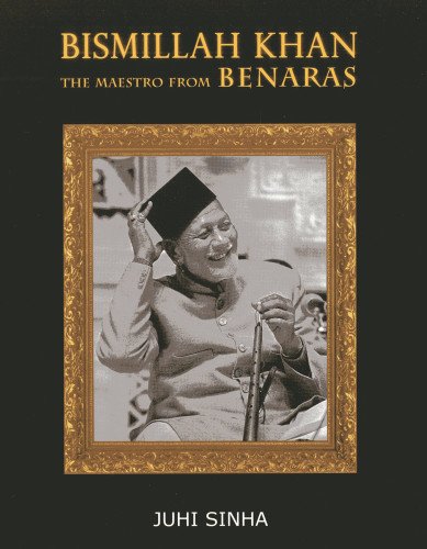 9788189738914: Bismillah Khan: The Maestro From Benaras: The Maestro from Bernaras