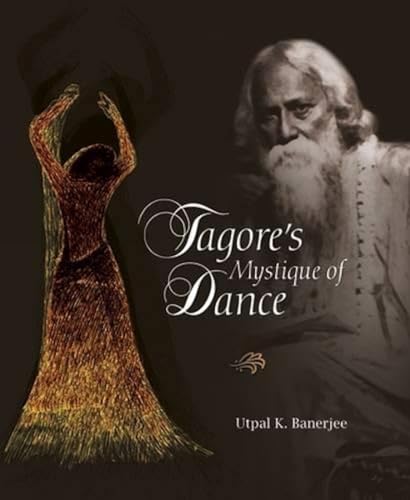 Stock image for Tagores Mystique of Dance for sale by Books in my Basket