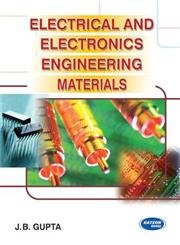 9788189757137: Electrical And Electronics Engineering Materials [Paperback] [Jan 01, 2010] J.B. Gupta